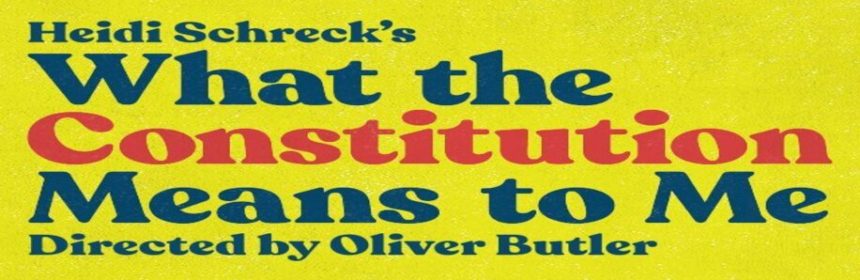 Broadway in Chicago Announces WHAT THE CONSTITUTION MEANS TO ME Tix On Sale Jan 3 1 Broadway In Chicago is pleased to announce that tickets for Heidi Schreck’s Tony Award nominated play and Pulitzer Prize finalist What the Constitution Means to Me will go on sale January 3, 2020. What the Constitution Means to Me will play Broadway In Chicago’s Broadway Playhouse at Water Tower Place (175 E. Chestnut) for a limited 6-week engagement March 4 through April 12, 2020. Broadway in Chicago Announces WHAT THE CONSTITUTION MEANS TO ME Tix On Sale Jan 3 1 Broadway In Chicago is pleased to announce that tickets for Heidi Schreck’s Tony Award nominated play and Pulitzer Prize finalist What the Constitution Means to Me will go on sale January 3, 2020. What the Constitution Means to Me will play Broadway In Chicago’s Broadway Playhouse at Water Tower Place (175 E. Chestnut) for a limited 6-week engagement March 4 through April 12, 2020.